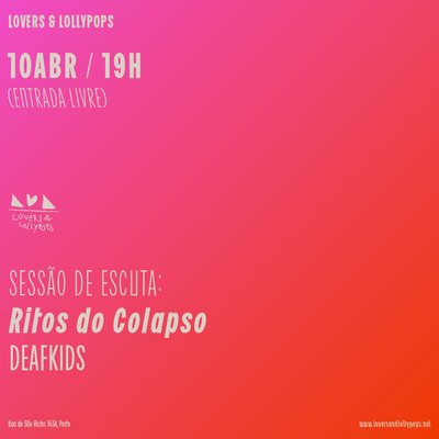 Listening Session "Ritos do Colapso" @ Lovers & Lollypops, Porto