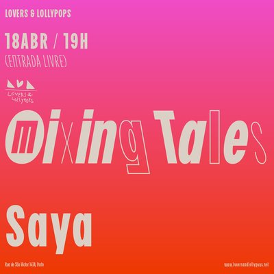 Mixing Tales with Saya  @ Lovers & Lollypops, Porto