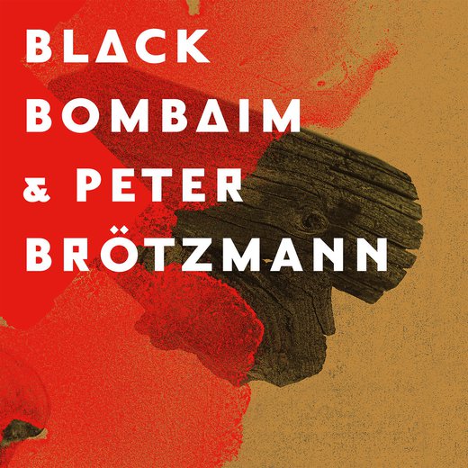 Black Bombaim & Peter Brotzmann