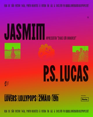 Jasmim presents “Dias em Branco” + P.S. Lucas @ Lovers & Lollypops, Porto