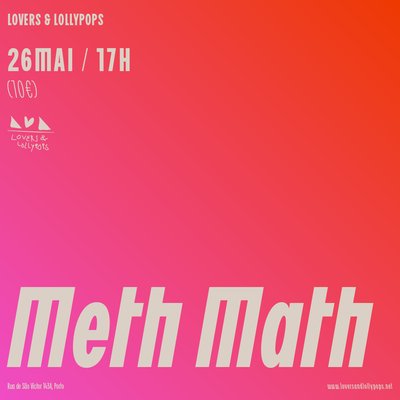 Meth Math @ Lovers & Lollypops, Porto