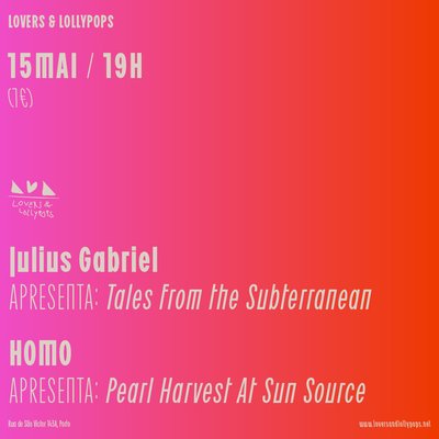 Julius Gabriel + Homo @ Lovers & Lollypops, Porto